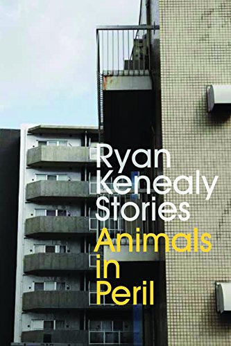 Animals in Peril: Stories by Ryan Kenealy