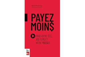 Payez moins: Pour votre télé, vos films et votre musique (French Edition)