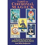 Tarot of Ceremonial Magick: A Pictorial Synthesis of Three Great Pillars of Magick