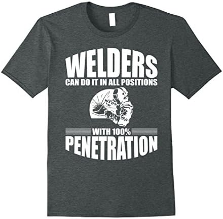 Mens Welders Can Do It In All Positions - Welding T-Shirt 3XL Dark Heather