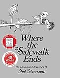 Where the Sidewalk Ends: Poems and Drawings