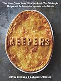 Keepers: Two Home Cooks Share Their Tried-and-True Weeknight Recipes and the Secrets to Happiness in the Kitchen