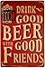 ERLOOD Drink Good Beer with Good Friends Metal Retro Vintage Tin Sign Bar Wall Decor Poster 12 X 8 Inches (GOOD BEER)