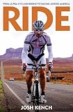 Ride!: From Ultra-cycling Rookie to Racing Across America