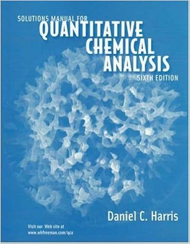 Solutions Manual For Quantitative Chemical Analysis 6e Harris Daniel C 9780716749844 Amazon Com Books