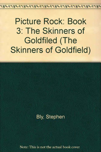Picture Rock (The Skinners of Goldfield, Book 3) by Stephen Bly (2002-03-02) by (Hardcover)