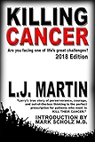 Killing Cancer: One Man’s Journey Down the Cancer Trail: 2018 Edition