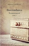 Descendance: Renaissance - Tome 1 (French Edition) by Marion LAURENT