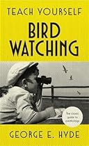 Teach Yourself Bird Watching Teach Yourself Bird Watching