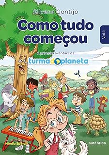 Livro Como tudo começou (2ª Edição - Revisada): A primeira aventura da Turma do Planeta