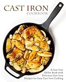 Cast Iron Cookbook: A Cast Iron Skillet Book with Delicious Cast Iron Recipes for Easy Cast Iron Coo by BookSumo Press