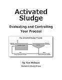 Activated Sludge: Evaluating and Controlling Your