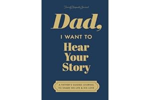 Dad, I Want to Hear Your Story: A Father's Guided Journal to Share His Life & His Love (Deep Sea Cover) (Hear Your Story Books)