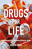 Drugs for Life: How Pharmaceutical Companies Define Our Health (Experimental futures)