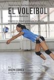 Image de Como Alcanzar una Mentalidad Mas Fuerte en el Voleibol utilizando la Meditacion: Alcance su mayor potencial mediante el control de sus pensamientos in