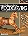 The Complete Book of Woodcarving: Everything You Need to Know to Master the Craft by Ellenwood Everett