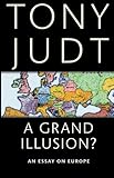 A Grand Illusion?: An Essay on Europe