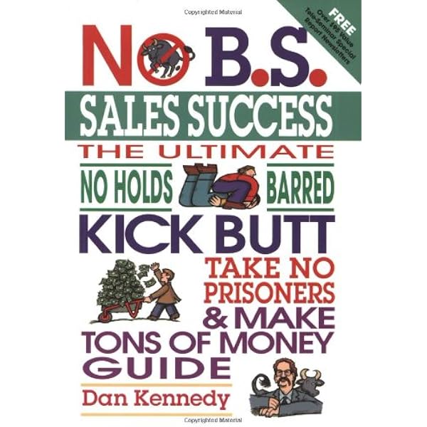 No B.S. Business Success: Kennedy, Dan: 9781932531107