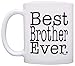 Gift for Brother Best Brother Ever Birthday Gift for Sibling Gift Coffee Mug Tea Cup White