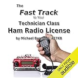 The Fast Track to Your Technician Class Ham Radio License by