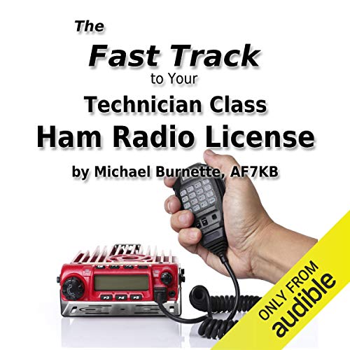 The Fast Track to Your Technician Class Ham Radio License by Michael Burnette