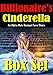 EROTICA: Billionaire's Cinderella Box Set: (With FREE Bonus Books) Contemporary Erotic Romance Suspense Love Story for Woman Series