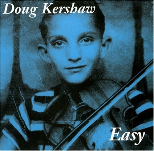 Doug Kershaw - Easy - Zortam Music
