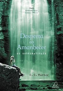 Livro Desperta ao amanhecer: Os sobrenaturais (Saga Acampamento Shadow Falls)