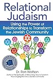 Relational Judaism: Using the Power of Relationships to Transform the Jewish Community by Dr. Ron Wolfson