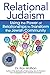 Relational Judaism: Using the Power of Relationships to Transform the Jewish Community by Dr. Ron Wolfson