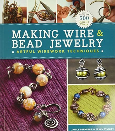 Janice BerkebileMaking Wire & Bead Jewelry: Artful Wirework Techniques