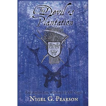 The Devil's Plantation: East Anglian Lore, Witchcraft & Folk-Magic