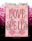 Love Spells: A Coloring Book for Witches - Sacred Geometry Edition (Coloring Magick) (Volume 1) by F. B. Stevens