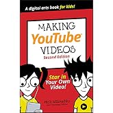 Making YouTube Videos: Star in Your Own Video! (Dummies Junior)