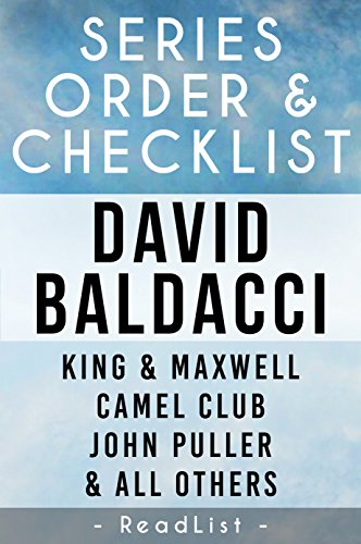 David Baldacci Series Order & Checklist: John Puller series, King and Maxwell series, Will Robie series, Amos Decker series, Camel Club series, All Short ... Stand-Alone Books list (Series List Book 1)