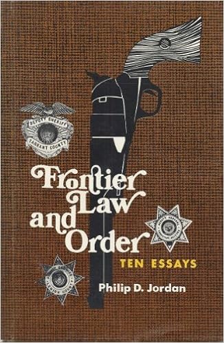 Frontier Law and Order: Ten Essays, by Philip D. Jordan Frontier Law and Order: Ten Essays, by Philip D. Jordan