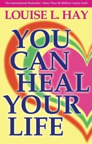 You Can Heal Your Life by Hay, Louise L. on 01/07/2004 New edition