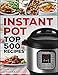 Instant Pot Top 500 Recipes