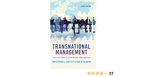 Transnational Management Text And Cases In Cross Border Management Bartlett Christopher A Beamish Paul W 9781108422437 Amazon Com Books