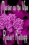 Murder on the Vine, Kellogg, Robert, 1932695117