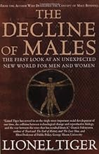 The Decline of Males: The First Look at an Unexpected New World for Men and Women