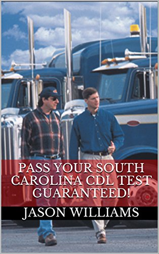Download Pass Your South Carolina CDL Test Guaranteed! 100 Most Common South Carolina Commercial Driver's License With Real Practice Questions