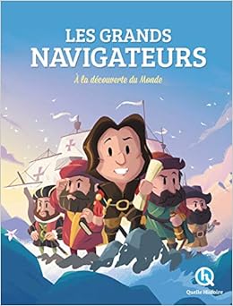 Les Grands Navigateurs A La Decouverte Du Monde Amazon Fr Clementine V Baron Bruno Wennagel Mathieu Ferret Nuno Alves Rodrigues Livres