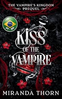 Livro Kiss of the Vampire: Um Romance de Vampiros com Amantes Proibidos (The Vampire's Kingdom - Portuguese Edition)