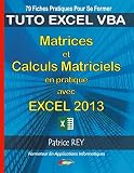 Matrices et calculs matriciels avec excel 2013 by Patrice Rey