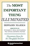 The Most Important Thing Illuminated: Uncommon Sense for the Thoughtful Investor (Columbia Business School Publishing)