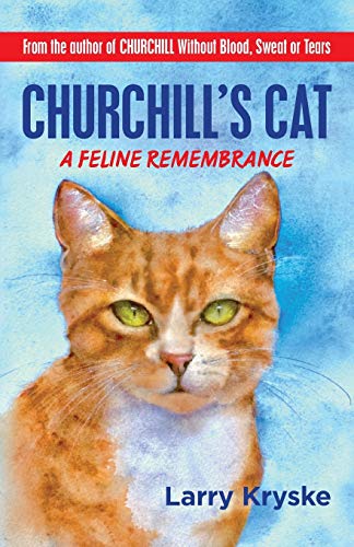 Churchill's Cat: A Feline Remembrance by Larry Kryske