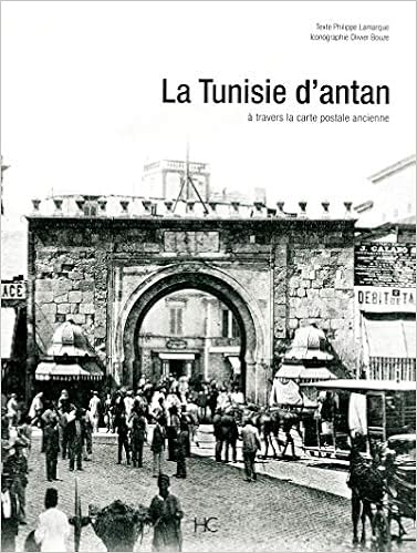 La Tunisie d'antan, by Philippe Lamarque