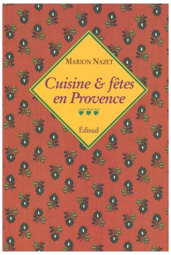 Cuisine et fêtes en Provence (French Edition) by Marion Nazet (Paperback)
