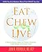 Eat, Chew, Live: 4 Revolutionary Ideas to Prevent Diabetes, Lose Weight and Enjoy Food by John Poothullil  MD